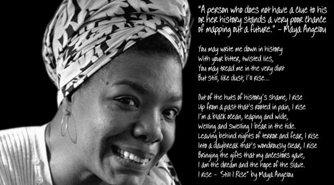 Maya Angelou History And Still I Rise | Katy Jon Went